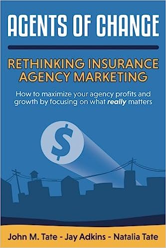 Agents Of Change: Rethinking Insurance Agency Marketing Paperback – February 3, 2017